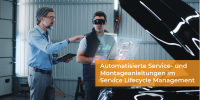 Automatisierte Service- und Montageanleitungen im Service Lifecycle Management