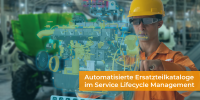 Automatisierte Ersatzteilkataloge im Service Lifecycle Management