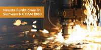 Neuigkeiten in Siemens NX CAM 1980