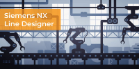 Siemens NX Line Designer - Der digitale Zwilling ihrer Produktionsanlage
