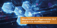 What's new in Teamcenter 13.3 und Active Workspace 6.0